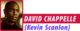 David Chappelle as Kevin Scanlon