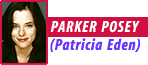 Parker Posey as Patricia Eden